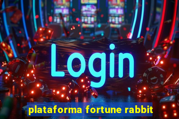 plataforma fortune rabbit